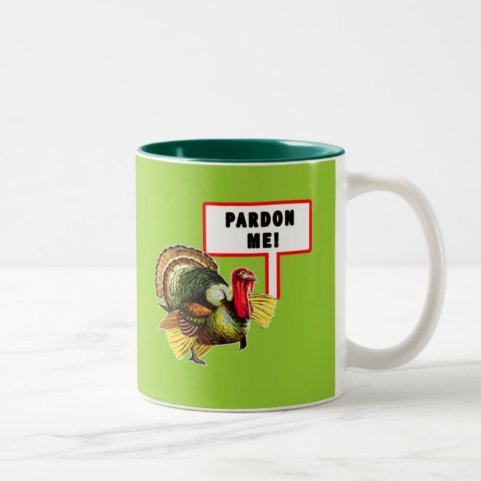 Pardon Me Funny Turkey Day Design Mugs
