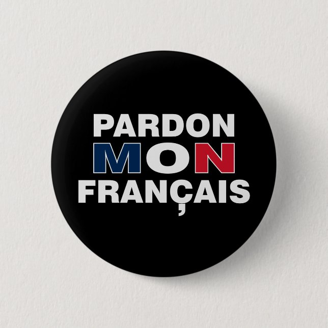 Pardon mon Francais Button (Front)
