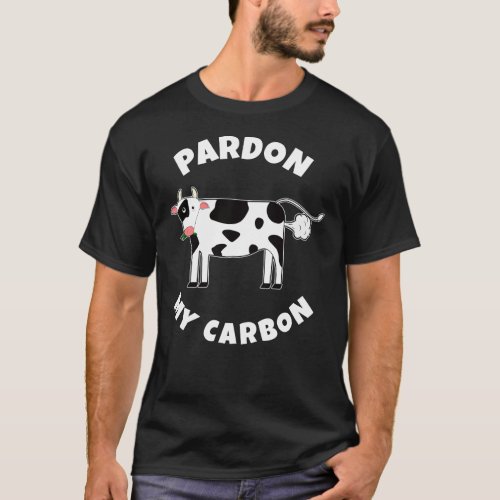 Pardon My Carbon Funny Farting Cow T_Shirt