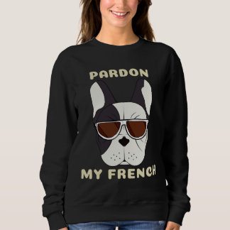 Pardon My French 111 Sweatshirt