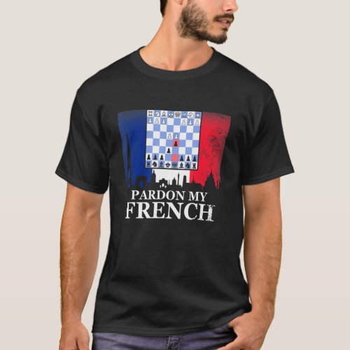 Pardon My French Chess T_Shirt