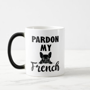 Pardon My French - Funny French Bulldog Color Morph Mug