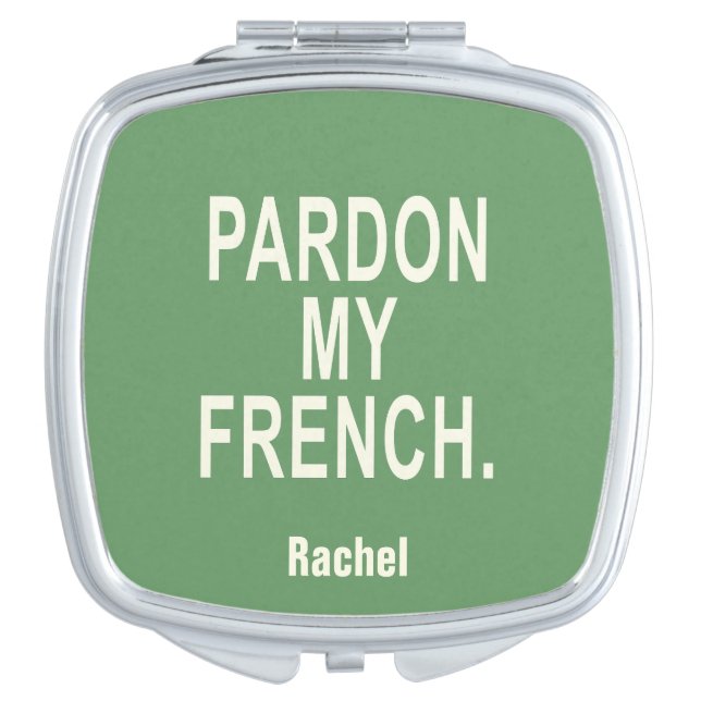 Pardon My French Mirror For Makeup (Front)
