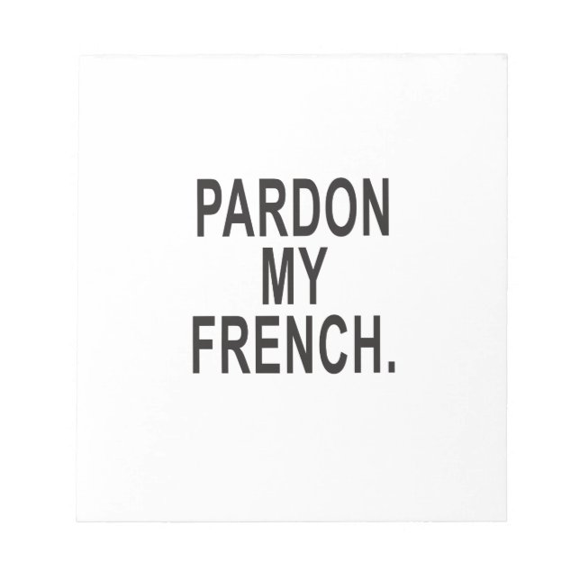 Pardon My French Notepad (Front)