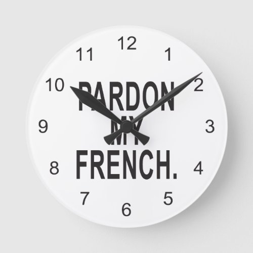 Pardon My French Round Clock