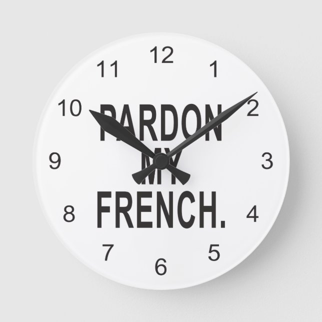 Pardon My French Round Clock (Front)