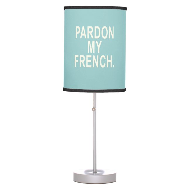 Pardon My French Table Lamp (Front)