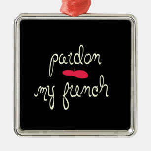 Pardon My French with Beret Metal Ornament