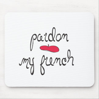 Pardon My French with Beret Mouse Pad