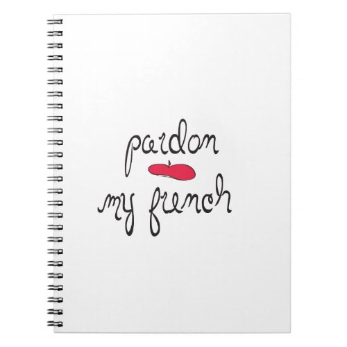 Pardon My French with Beret Notebook