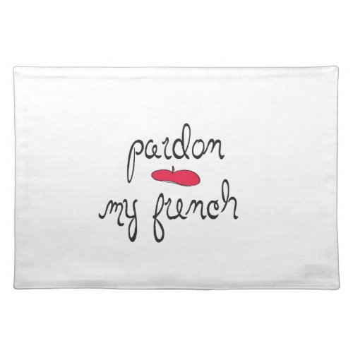 Pardon My French with Beret Placemat