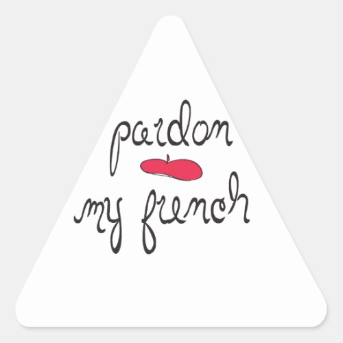 Pardon My French with Beret Triangle Sticker