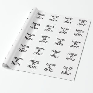 Pardon My French Wrapping Paper