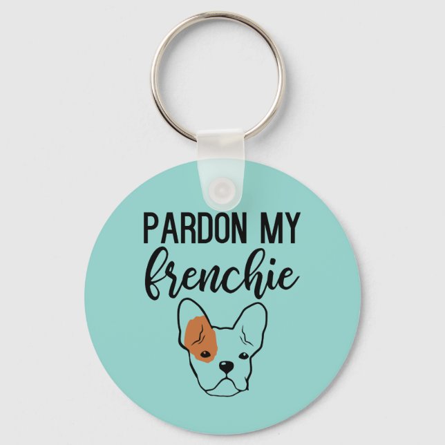 Pardon My Frenchie Button Keychain (Front)