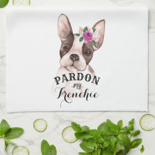 Pardon my Frenchie Kitchen Towel
