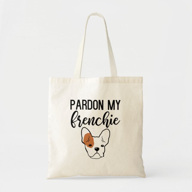 Pardon My Frenchie Tote Bag (Front)