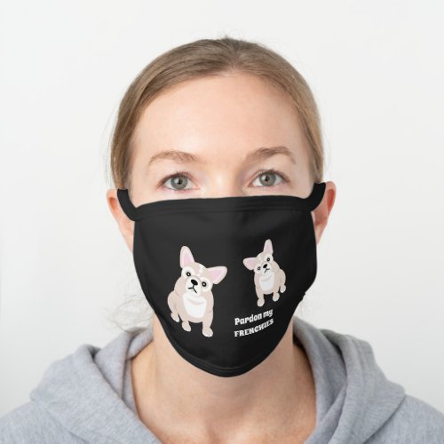 Pardon My Frenchies Two French Bulldogs Black Cotton Face Mask