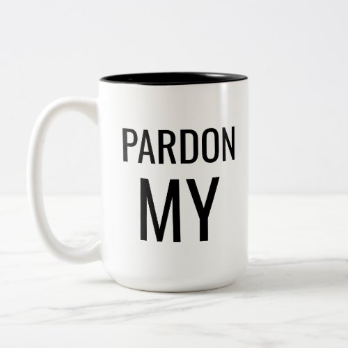 Pardon my Victor Two_Tone Coffee Mug