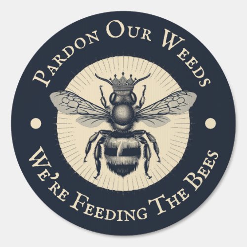 Pardon Our Weeds Feed the Bees No Mow May Yard Sign