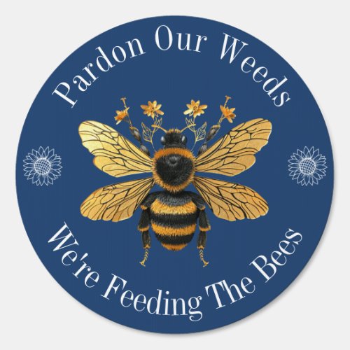 Pardon Our Weeds Feeding the Bees No Mow May Yard Sign