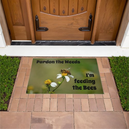 Pardon the Weeds Im Feeding the Bees Doormat