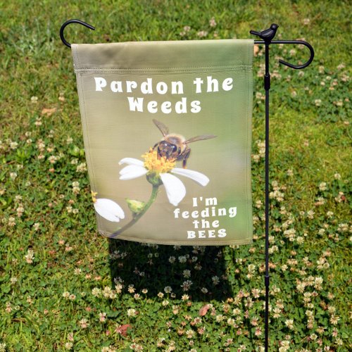 Pardon the Weeds Save the Bees Funny Garden Flag
