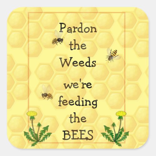 Pardon weeds Feeding Bees Fun Garden Quote Metal P Square Sticker