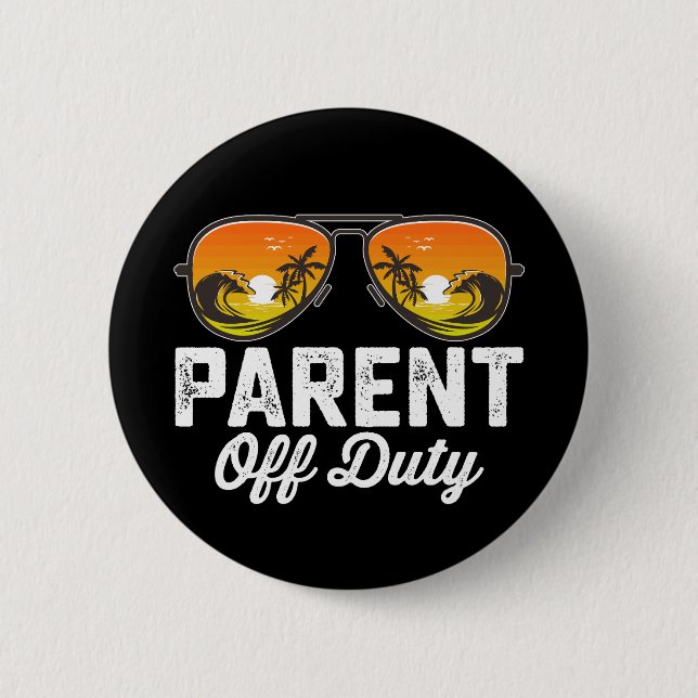 Parent Off Duty Sunglasses Last Day Of School Button (Front)