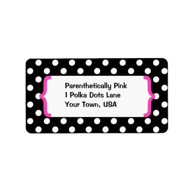 { Parenthetically Pink, Black & White Polka Dots } Label | Zazzle