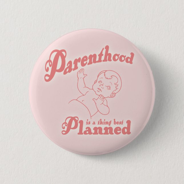 Parenthood Best Planned Button (Front)