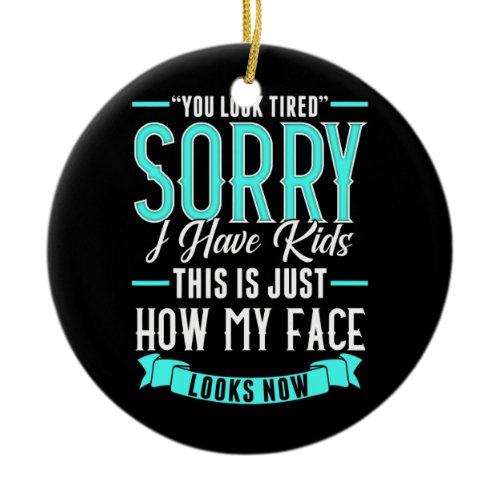 Parenting Inspired Parent Related Mom Dad Design  Ceramic Ornament