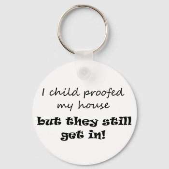 Parenting Joke Quote Hilarious Parent Keychains by Wise_Crack at Zazzle