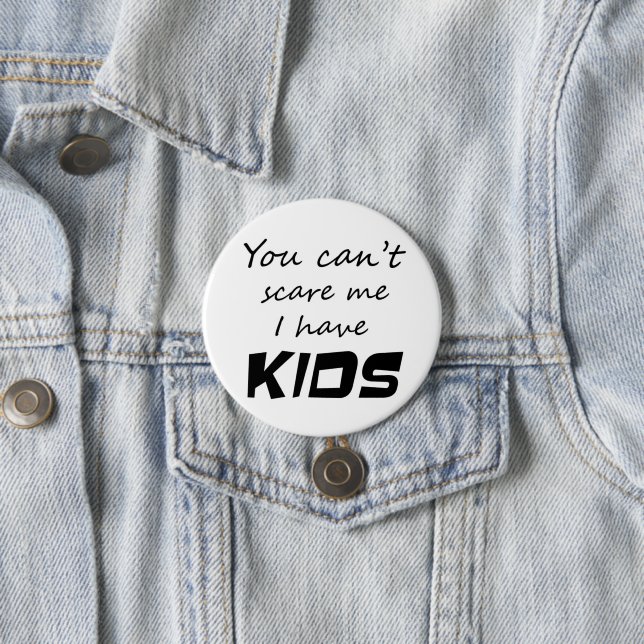 Parenting kids joke to keep you sane button (In Situ)