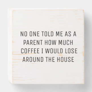 Parenting Meme Wooden Box Sign