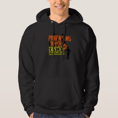 Parenting Mode Under Construction New First Time P Hoodie