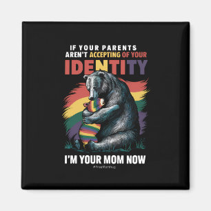 Parents Accepting Im Your Mom Now Bear Hug LGBTQ  Magnet