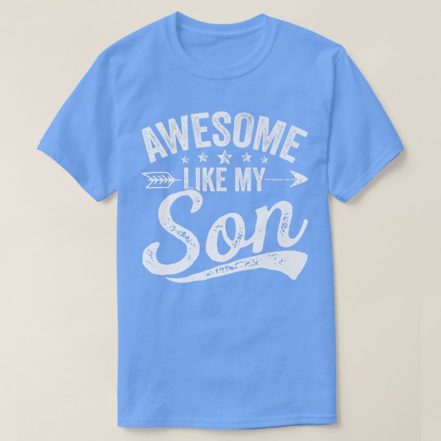 Parents' Day Clothing Awesome Like My Son Distress T-Shirt (Design Front)