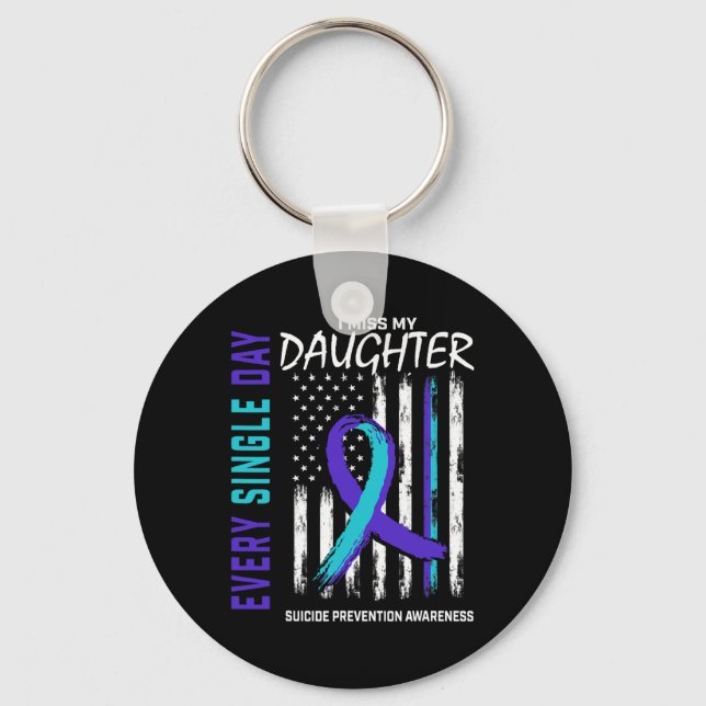 Parents I Miss My Daughter Suicide Awareness Preve Keychain (Front)