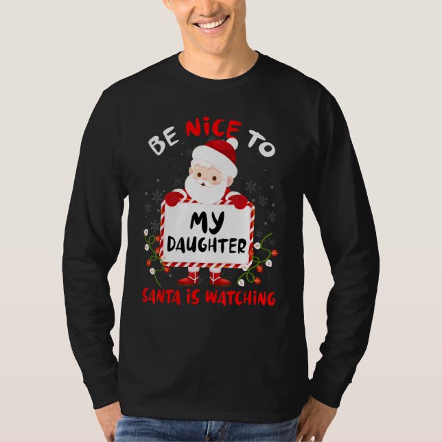 Parents Pajamas Be Nice To My Daughter Santa Is Wa T-Shirt (Front)