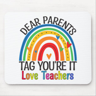 Parents Tag Youre It End Of Year School Teacher Ra Mouse Pad