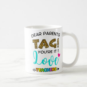 Parents Tag You're It Love Teachers Last Day Of Sc Coffee Mug