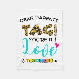 Parents Tag You're It Love Teachers Last Day Of Sc Fleece Blanket