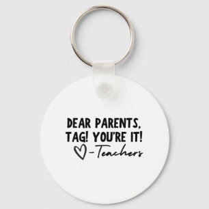 Parents Tag You're It Love Teachers Last Day Of Sc Keychain