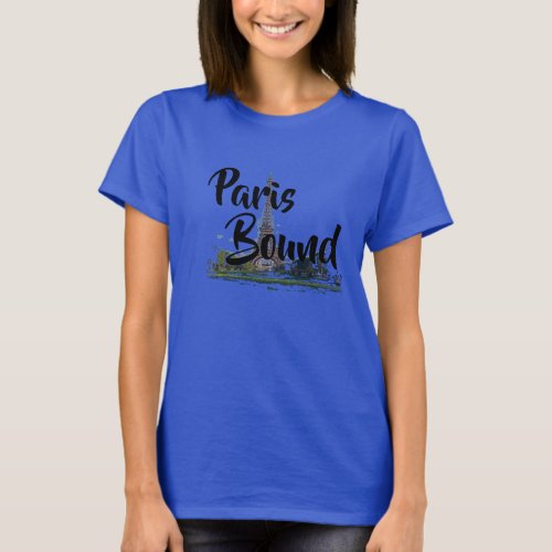 paris bound vacation good idea cute funny t_shirt