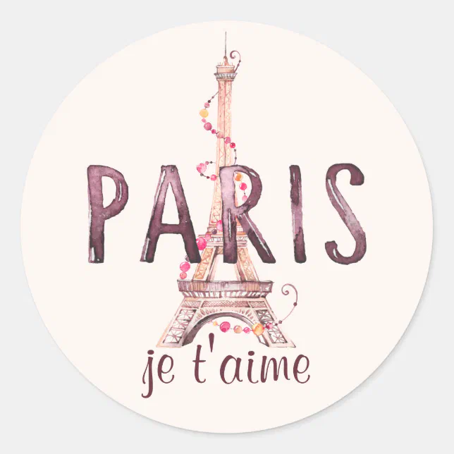 Paris/Eiffel Tower Je T'Aime "I Love You" Classic Round Sticker | Zazzle