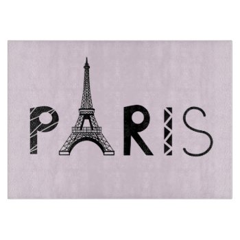 Paris  France | Eiffel Tower Cutting Board by adventurebeginsnow at Zazzle