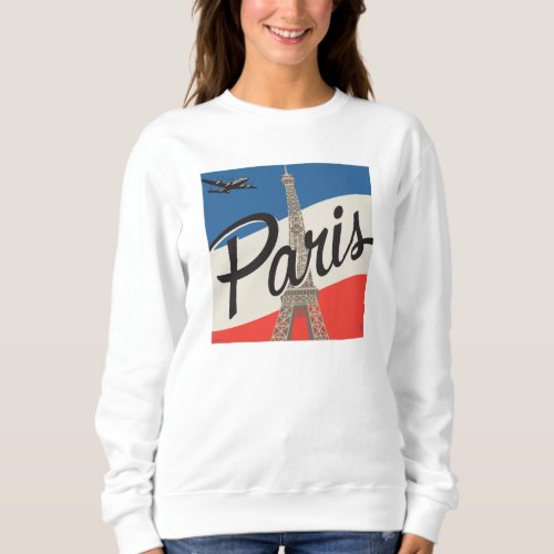 Paris France  Eiffel Tower Sweatshirt