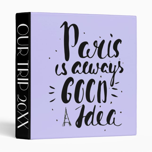 Paris Is Always A Good Idea 3 Ring Binder (Front/Spine)