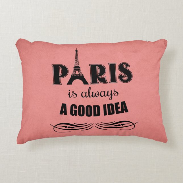 Paris is always a good idea accent pillow (Front)