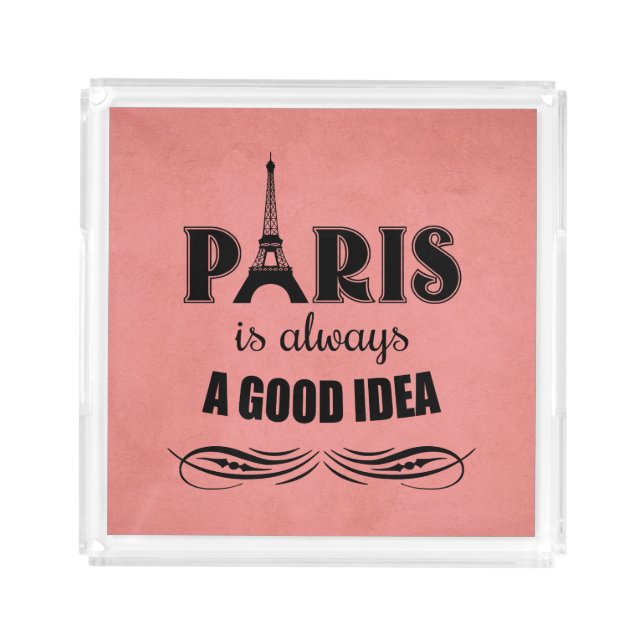 Paris is always a good idea acrylic tray (Front)